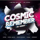 Dj Kent | Cosmic Remember